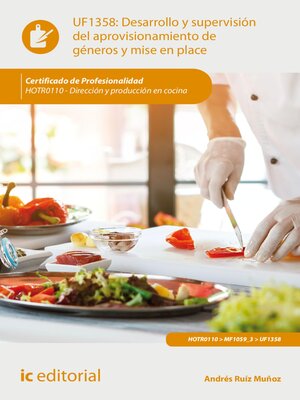 cover image of Desarrollo y supervisión del aprovisionamiento de géneros y mise en place. HOTR0110